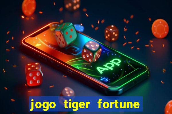 jogo tiger fortune paga mesmo